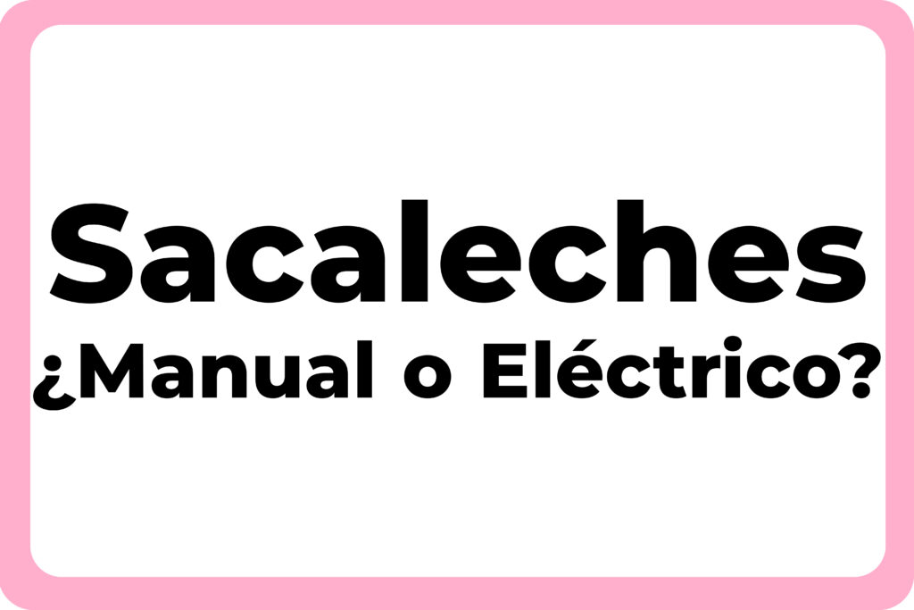 sacaleches manual o electrico cual es mejor